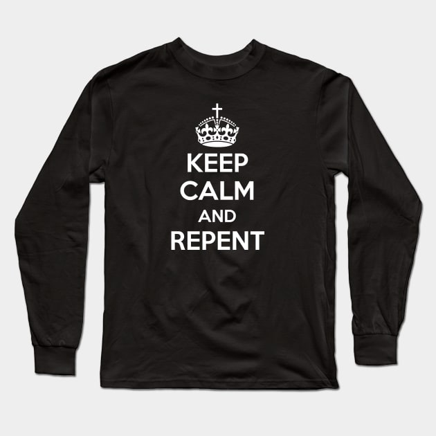 Keep Calm and Repent (white text) Long Sleeve T-Shirt by VinceField